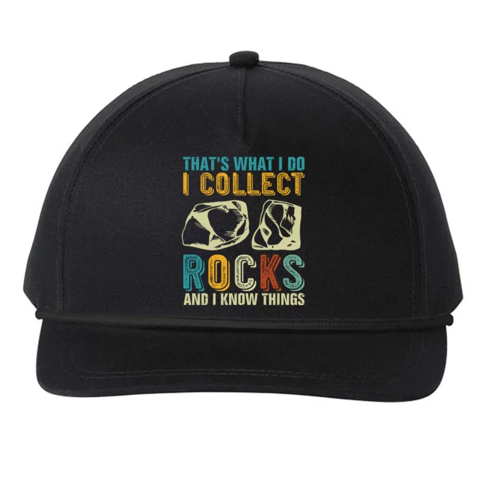 That's What I Do I Collect Rocks And I Know Things Snapback Five-Panel Rope Hat