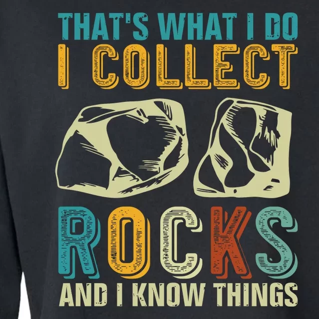 That's What I Do I Collect Rocks And I Know Things Cropped Pullover Crew