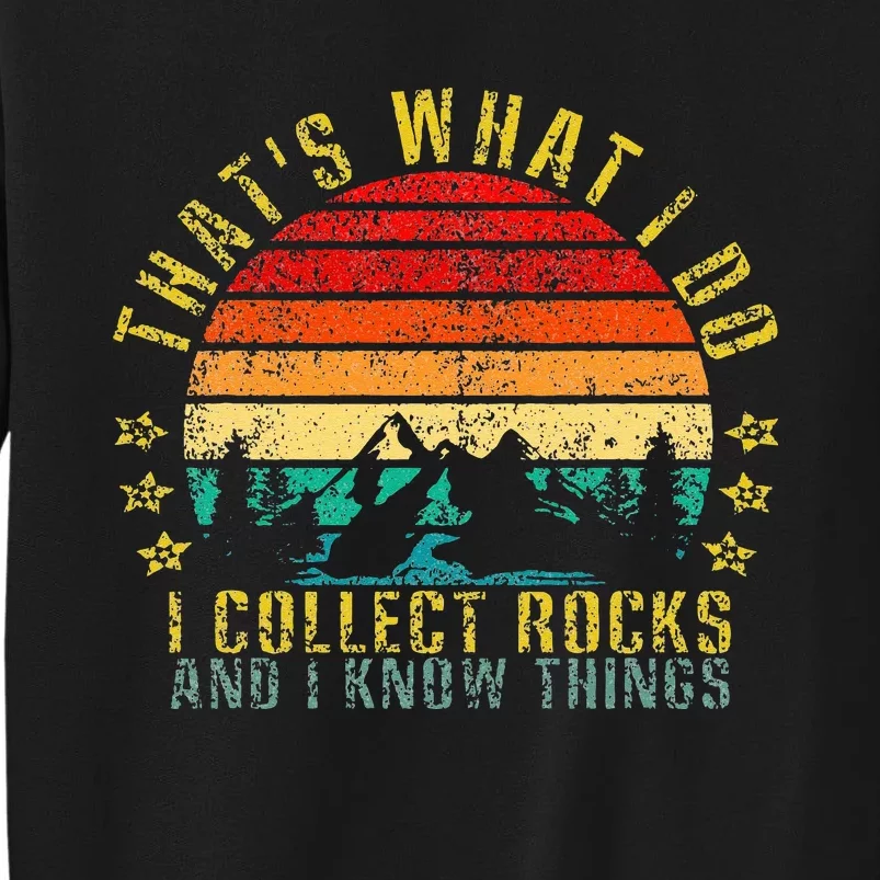 That's What I Do I Collect Rocks and I Know Things Funny Sweatshirt