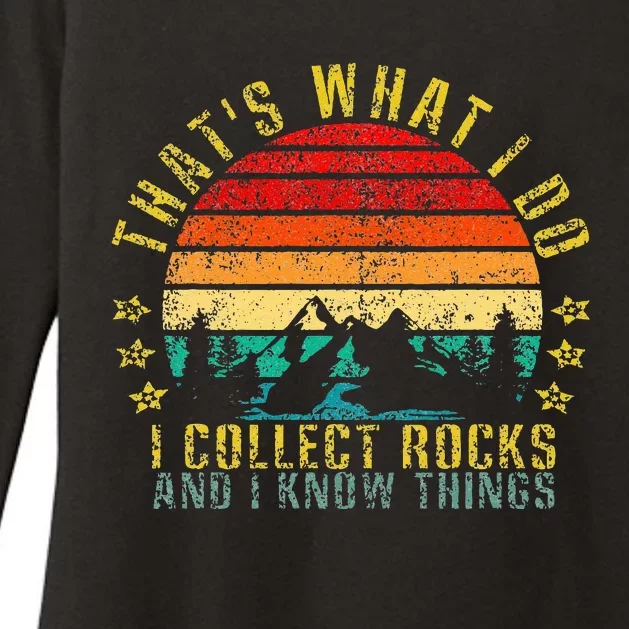 That's What I Do I Collect Rocks and I Know Things Funny Womens CVC Long Sleeve Shirt