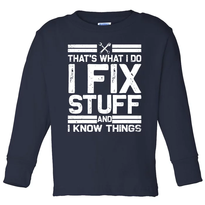 Thats What I Do I Fix Stuff And I Know Things Vintage Toddler Long Sleeve Shirt