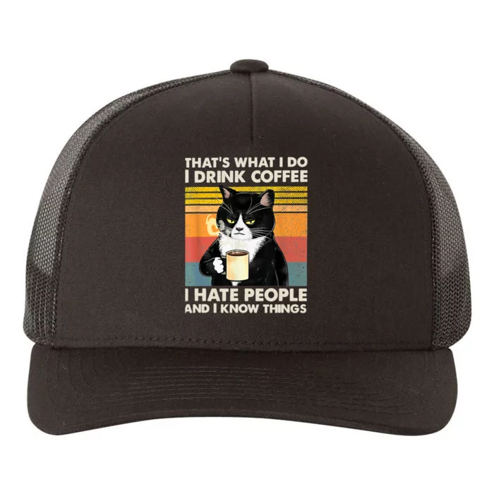 That&X27;S What I Do I Drink Coffee I Hate People And I Know Things Cat Lover Gi Yupoong Adult 5-Panel Trucker Hat