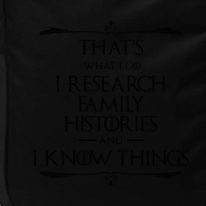 That&X27;S What I Do I Research And Know Things Genealogy Impact Tech Backpack