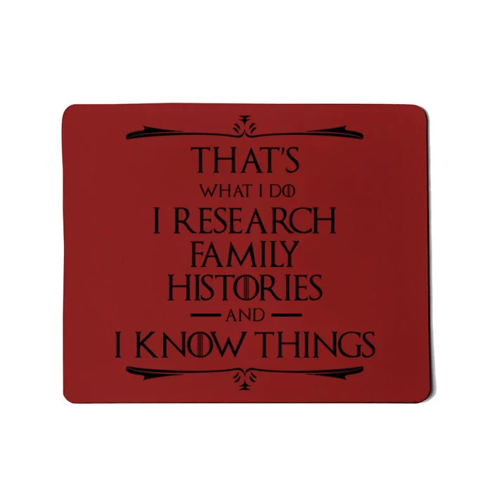 That&X27;S What I Do I Research And Know Things Genealogy Mousepad