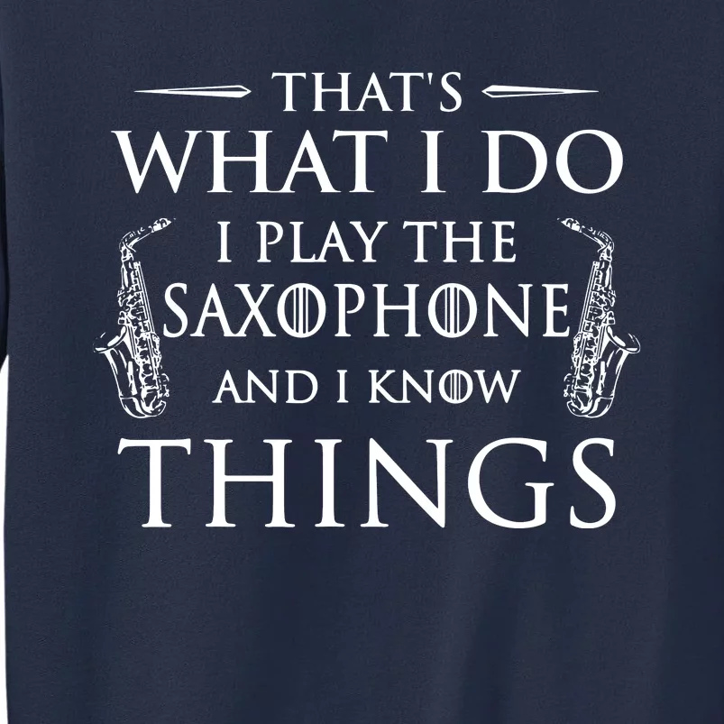 Thats What I Do I Play The Saxophone Saxophonist Jazz Sweatshirt