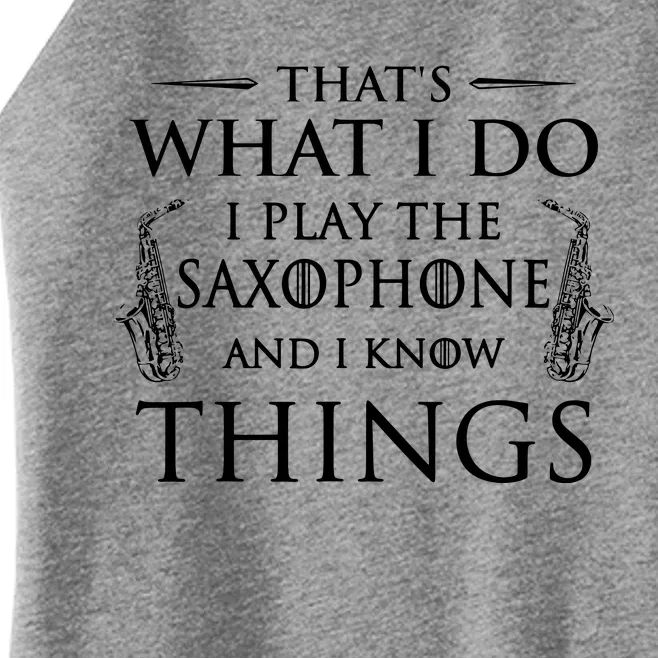 Thats What I Do I Play The Saxophone Saxophonist Jazz Women’s Perfect Tri Rocker Tank