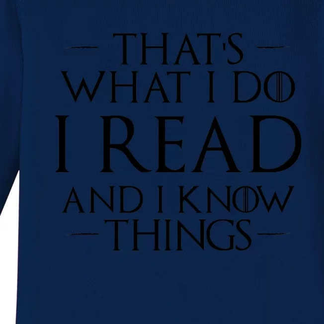 That&X27;S What I Do I Read And I Know Things Baby Long Sleeve Bodysuit