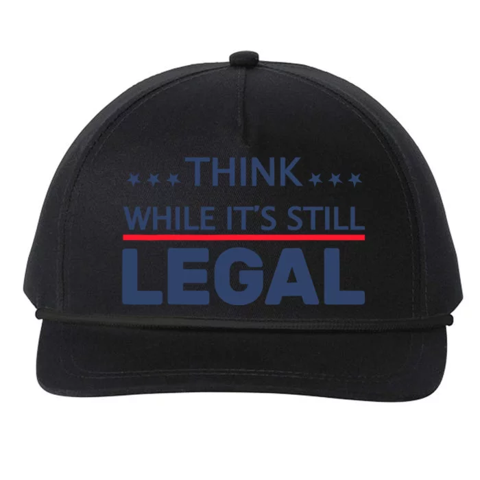 Think While Its Still Legal Snapback Five-Panel Rope Hat