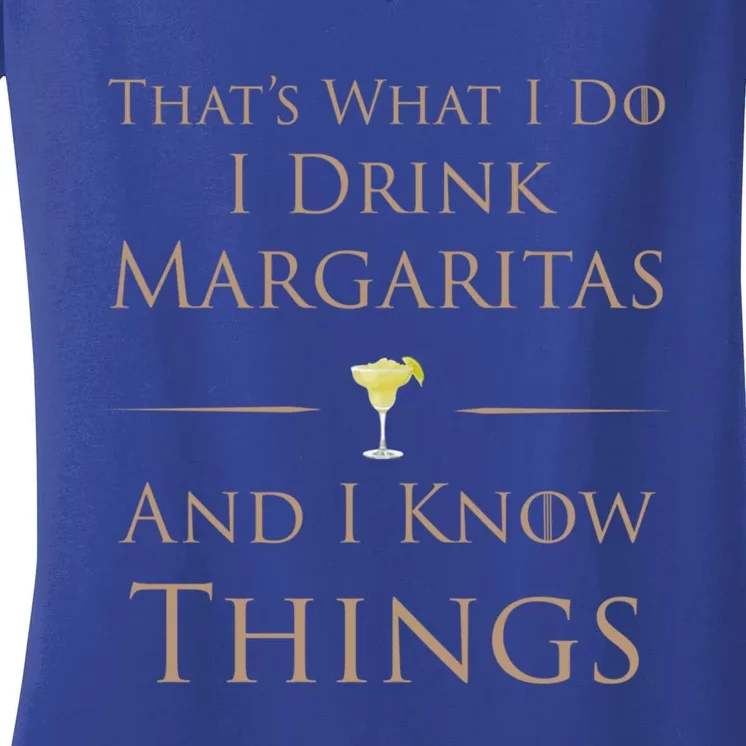 Thats What I Do I Margaritas And I Know Things Funny Gift Women's V-Neck T-Shirt