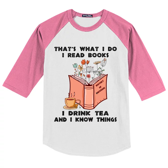 ThatS What I Do I Read Books I Drink Tea And I Know Things Kids Colorblock Raglan Jersey