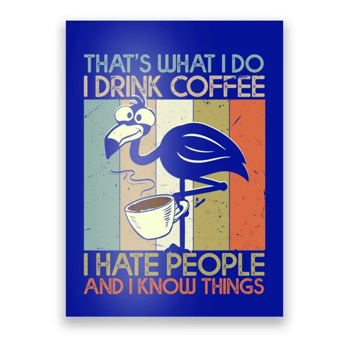 That's What I Do Coffee Hate People And Know Things Funny Gift Poster