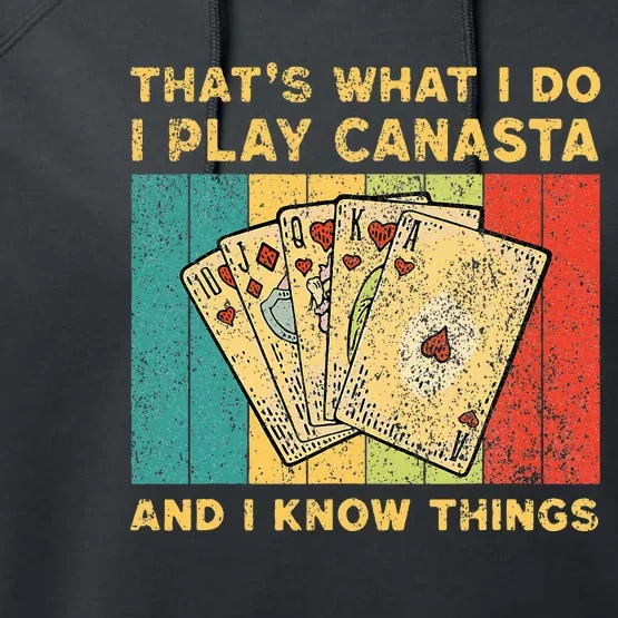 ThatS What I Do I Play Canasta Funny Canasta Card Game Performance Fleece Hoodie