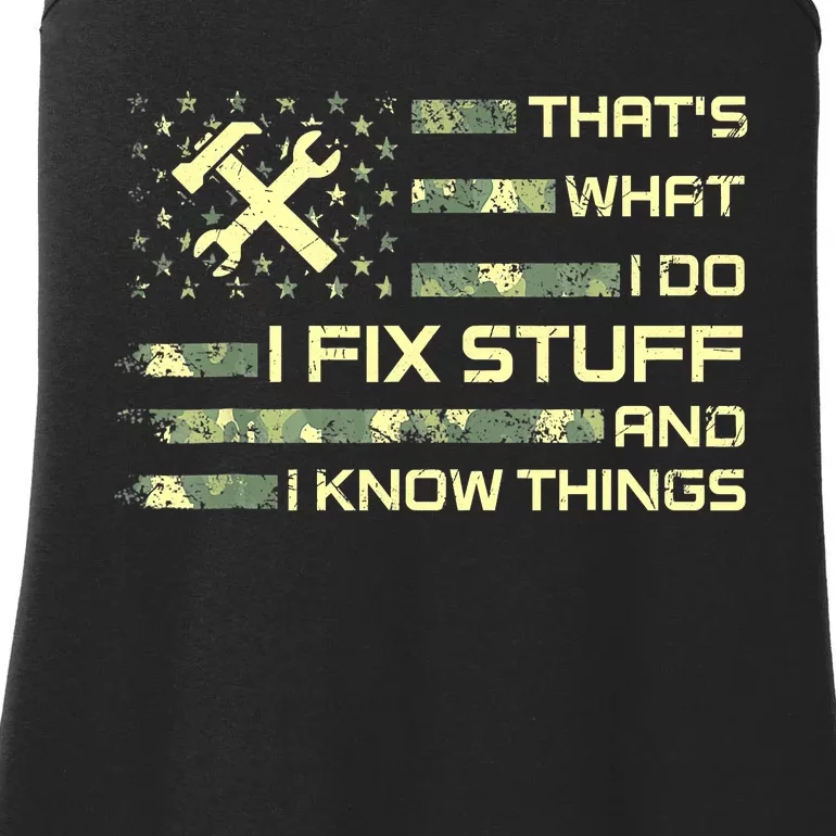 That's What I Do I Fix Stuff And I Know Things Funny Quote Ladies Essential Tank