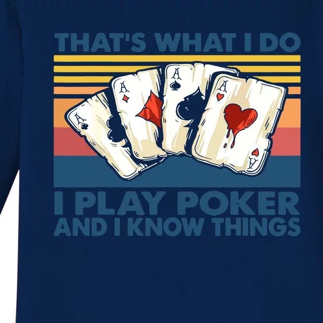 That's What I Do I Play Poker And I Know Things Baby Long Sleeve Bodysuit