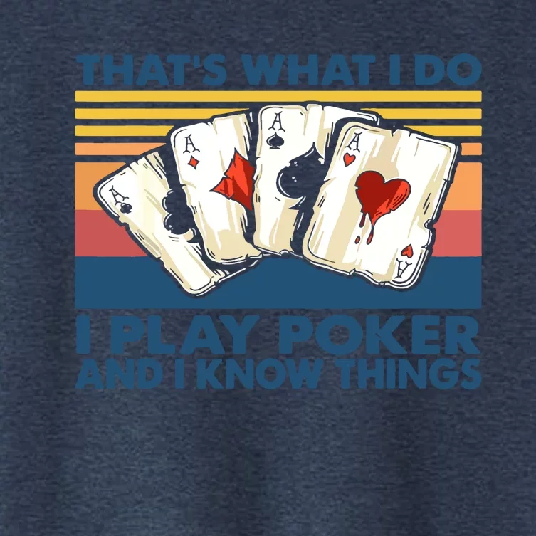 That's What I Do I Play Poker And I Know Things Women's Crop Top Tee