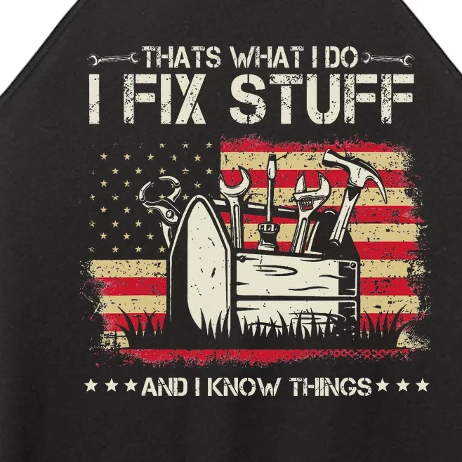 That's What I Do I Fix Stuff And I Know Things American Flag Women’s Perfect Tri Rocker Tank