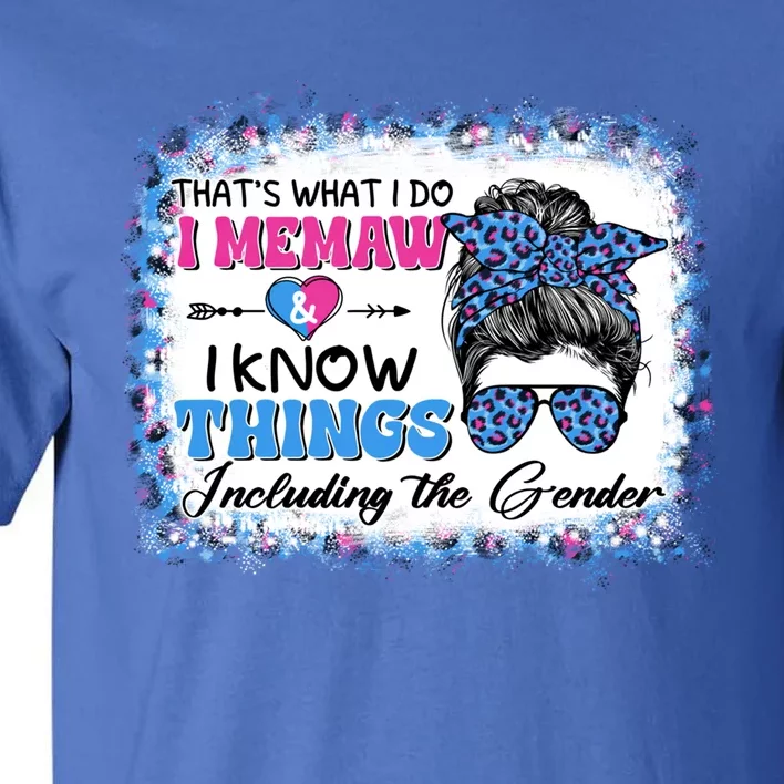 Thats What I Do I Memaw I Know Things Gender Reveal Cute Gift Tall T-Shirt