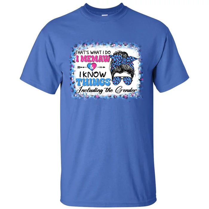 Thats What I Do I Memaw I Know Things Gender Reveal Cute Gift Tall T-Shirt