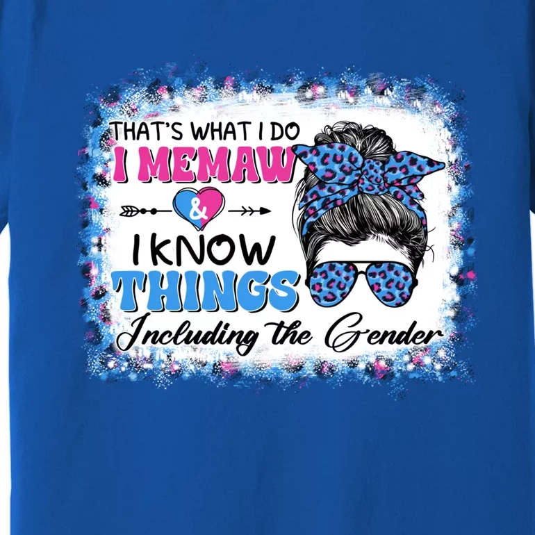 Thats What I Do I Memaw I Know Things Gender Reveal Cute Gift Premium T-Shirt