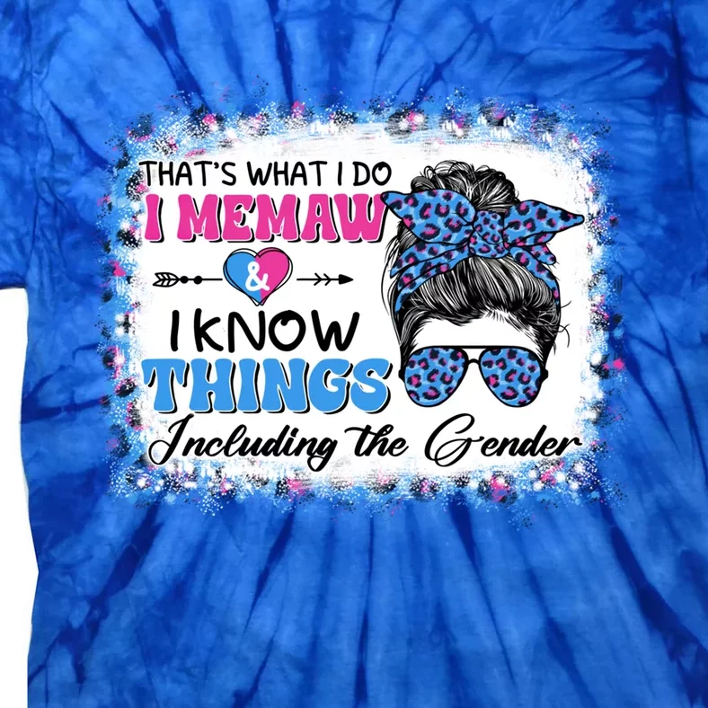 Thats What I Do I Memaw I Know Things Gender Reveal Cute Gift Tie-Dye T-Shirt