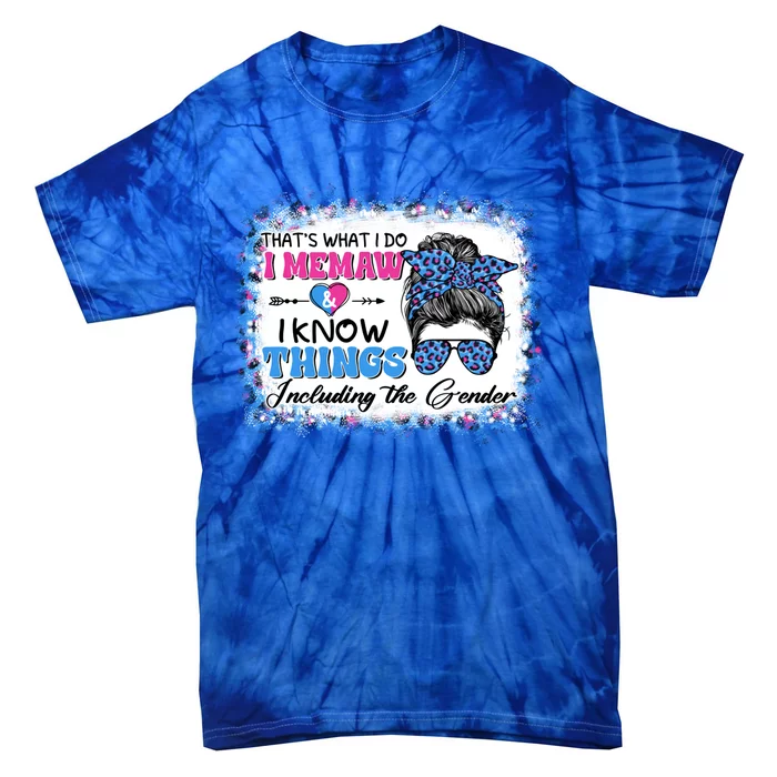 Thats What I Do I Memaw I Know Things Gender Reveal Cute Gift Tie-Dye T-Shirt