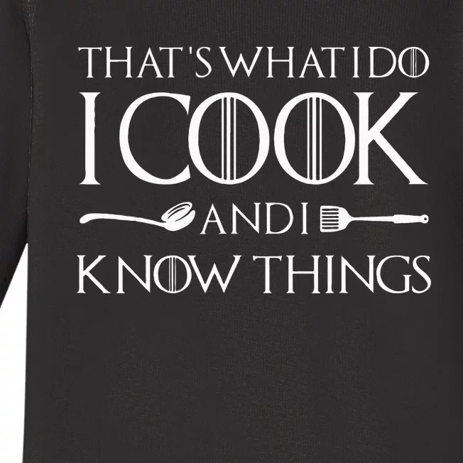 That's What I Do I Cook And I Know Things Culinary Chefs Day Baby Long Sleeve Bodysuit