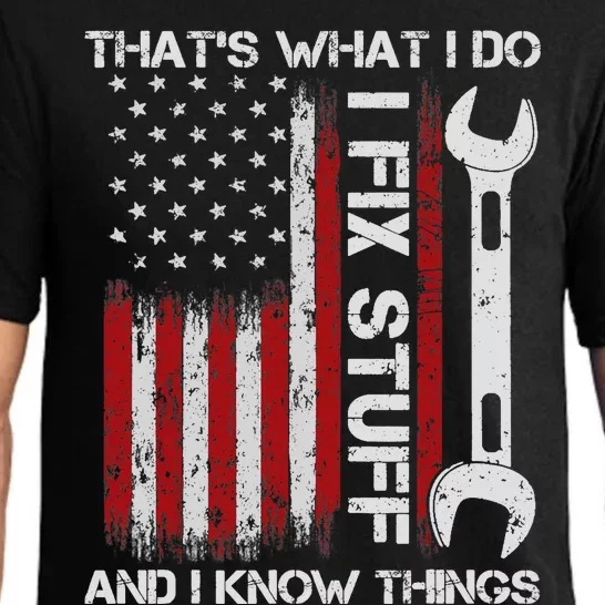 That's What I Do I Fix Stuff And I Know Things American Flag Pajama Set