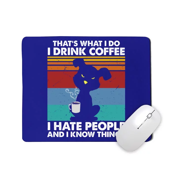 That's What I Do Coffee Hate People And Know Things Funny Gift Mousepad