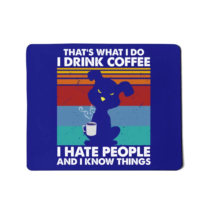 That's What I Do Coffee Hate People And Know Things Funny Gift Mousepad