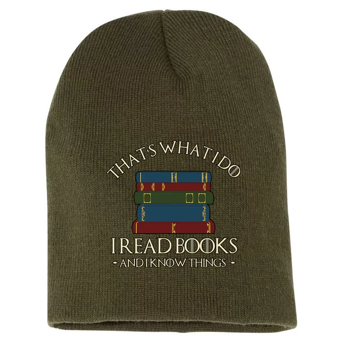 Thats What I Do I Read Books And I Know Things Short Acrylic Beanie