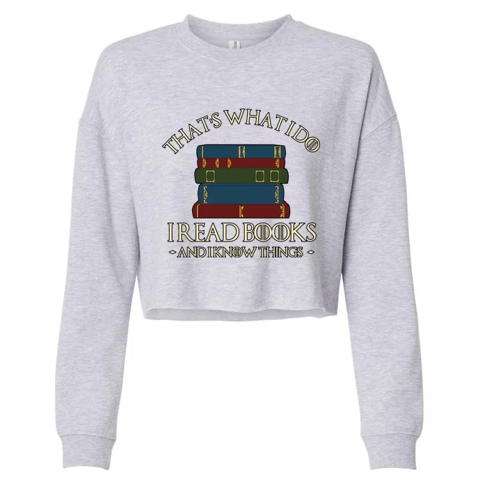 Thats What I Do I Read Books And I Know Things Cropped Pullover Crew