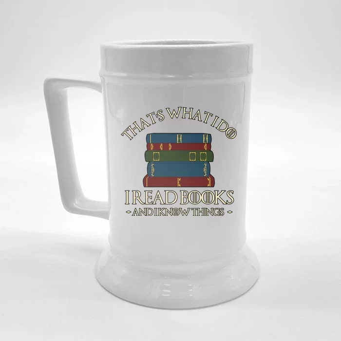 Thats What I Do I Read Books And I Know Things Front & Back Beer Stein