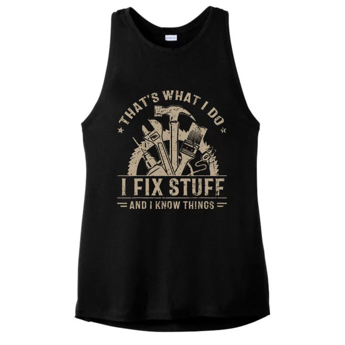 That's What I Do I Fix Stuff And I Know Things Funny Saying Ladies Tri-Blend Wicking Tank