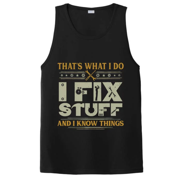 That's What I Do I Fix Stuff And I Know Things Funny Saying Performance Tank