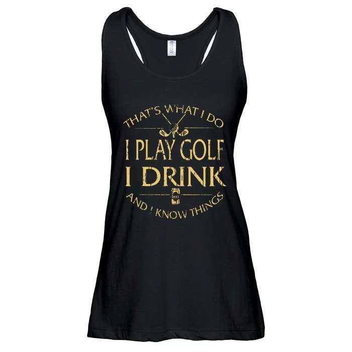 That's Was I Do I Play Golf I Drink Beer And I Know Things Ladies Essential Flowy Tank