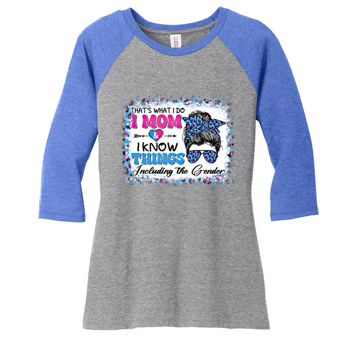 Thats What I Do I Mom I Know Things Gender Reveal Funny Gift Women's Tri-Blend 3/4-Sleeve Raglan Shirt