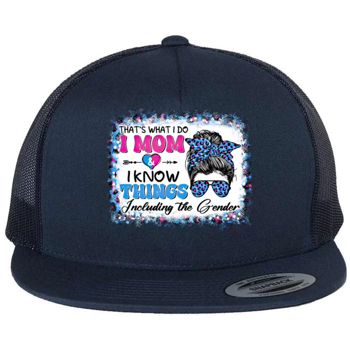 Thats What I Do I Mom I Know Things Gender Reveal Funny Gift Flat Bill Trucker Hat