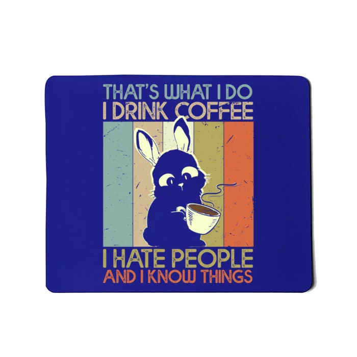 That's What I Do Coffee Hate People And Know Things Cute Gift Mousepad