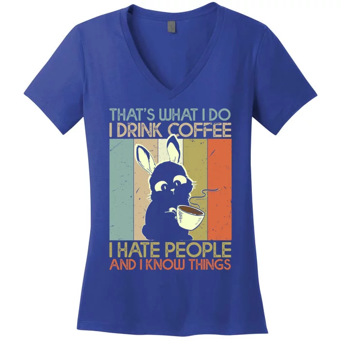 That's What I Do Coffee Hate People And Know Things Cute Gift Women's V-Neck T-Shirt