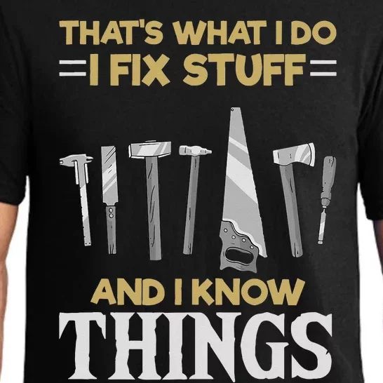 That´s What I Do I Fix Stuff And I Know Things Pajama Set