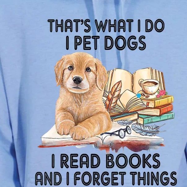 Thats What I Do I Pet Dogs I Read Books And I Forget Things Unisex Surf Hoodie