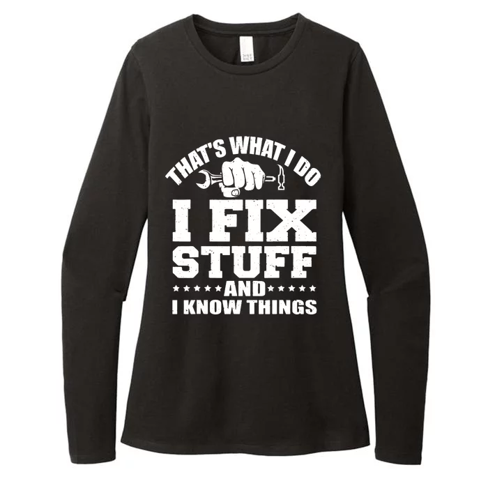 That's What I Do I Fix Stuff And I Know Things Womens CVC Long Sleeve Shirt