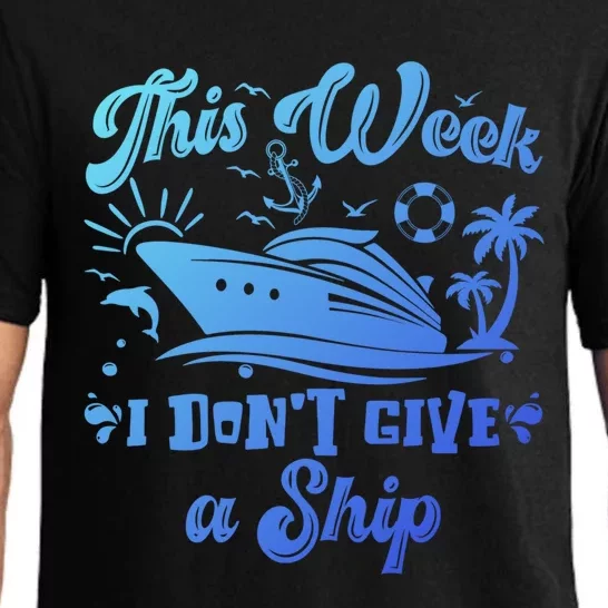 This Week I Don’T Give A Ship Funny Summer Cruise Vacation Great Gift Pajama Set