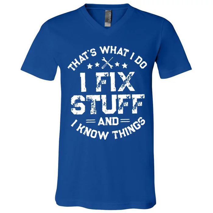 Thats What I Do I Fix Stuff And I Know Things Vintage V-Neck T-Shirt