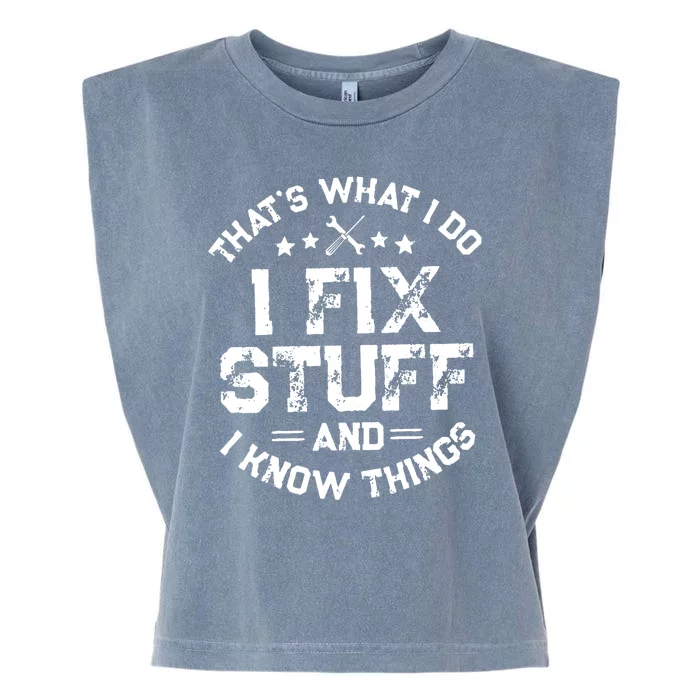 Thats What I Do I Fix Stuff And I Know Things Vintage Garment-Dyed Women's Muscle Tee