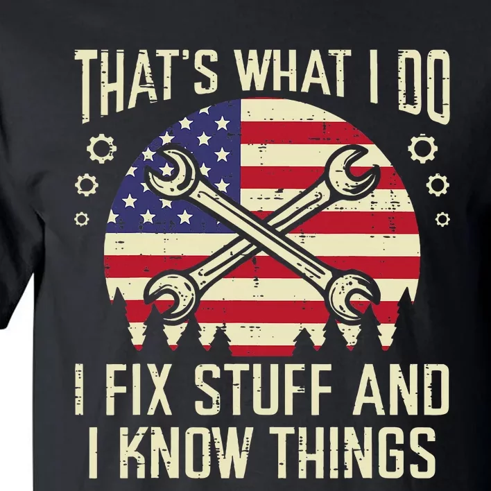 Thats What I Do Fix Stuff Usa Flag Car Mechanic Garage Tall T-Shirt