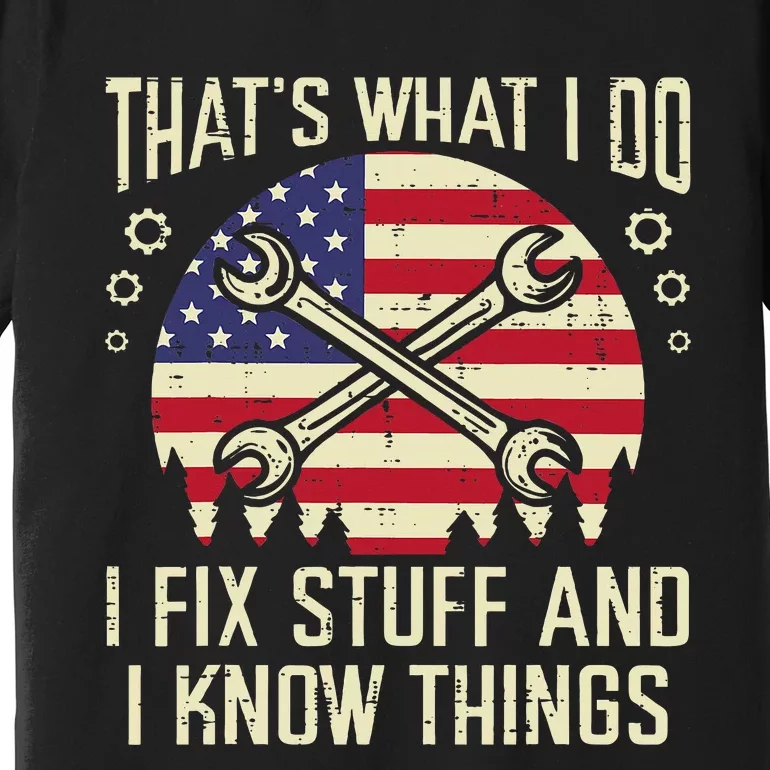 Thats What I Do Fix Stuff Usa Flag Car Mechanic Garage Premium T-Shirt