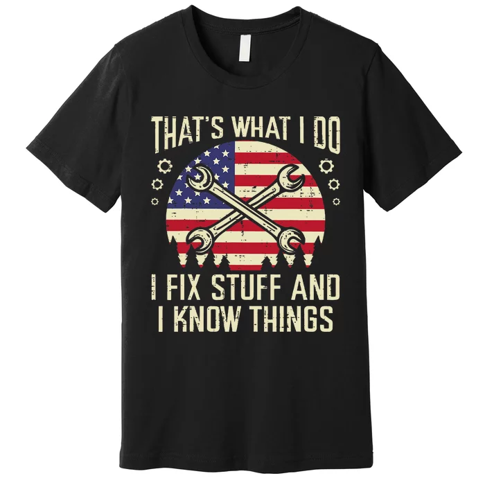 Thats What I Do Fix Stuff Usa Flag Car Mechanic Garage Premium T-Shirt