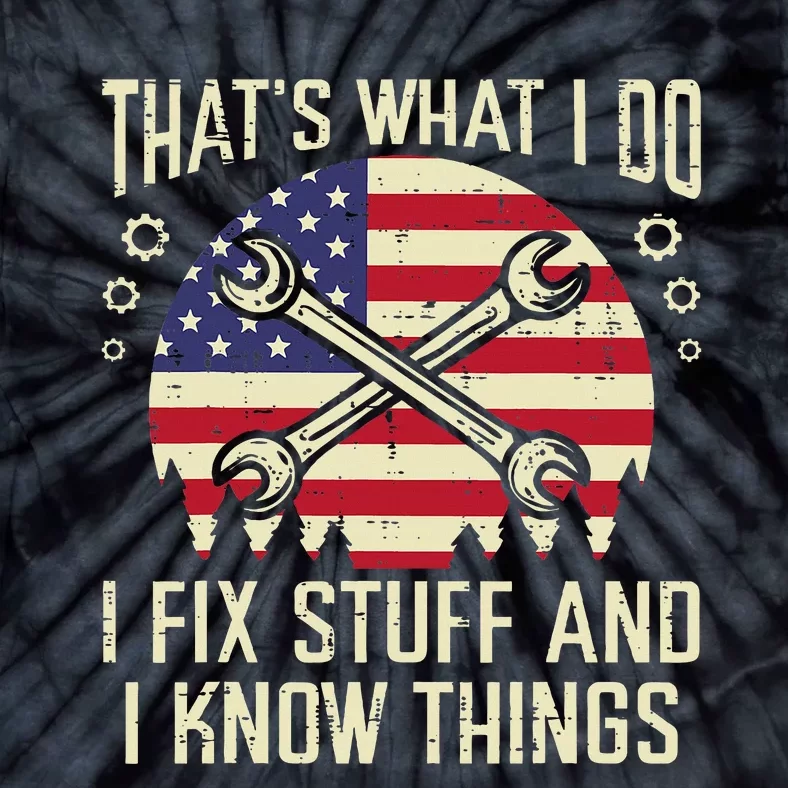 Thats What I Do Fix Stuff Usa Flag Car Mechanic Garage Tie-Dye T-Shirt