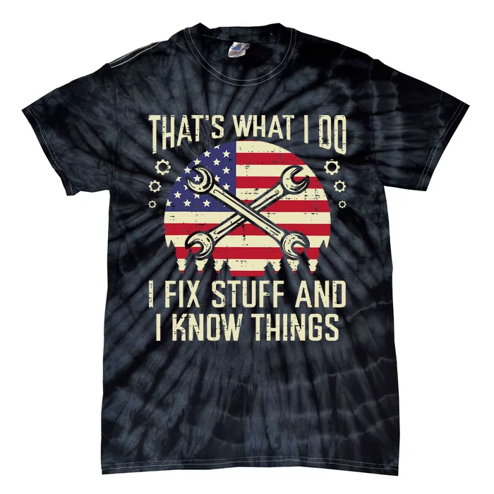 Thats What I Do Fix Stuff Usa Flag Car Mechanic Garage Tie-Dye T-Shirt